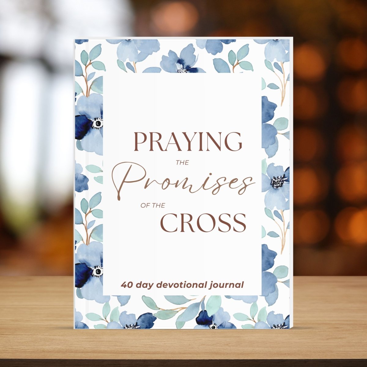 Praying the Promises of the Cross: Devotional Journal