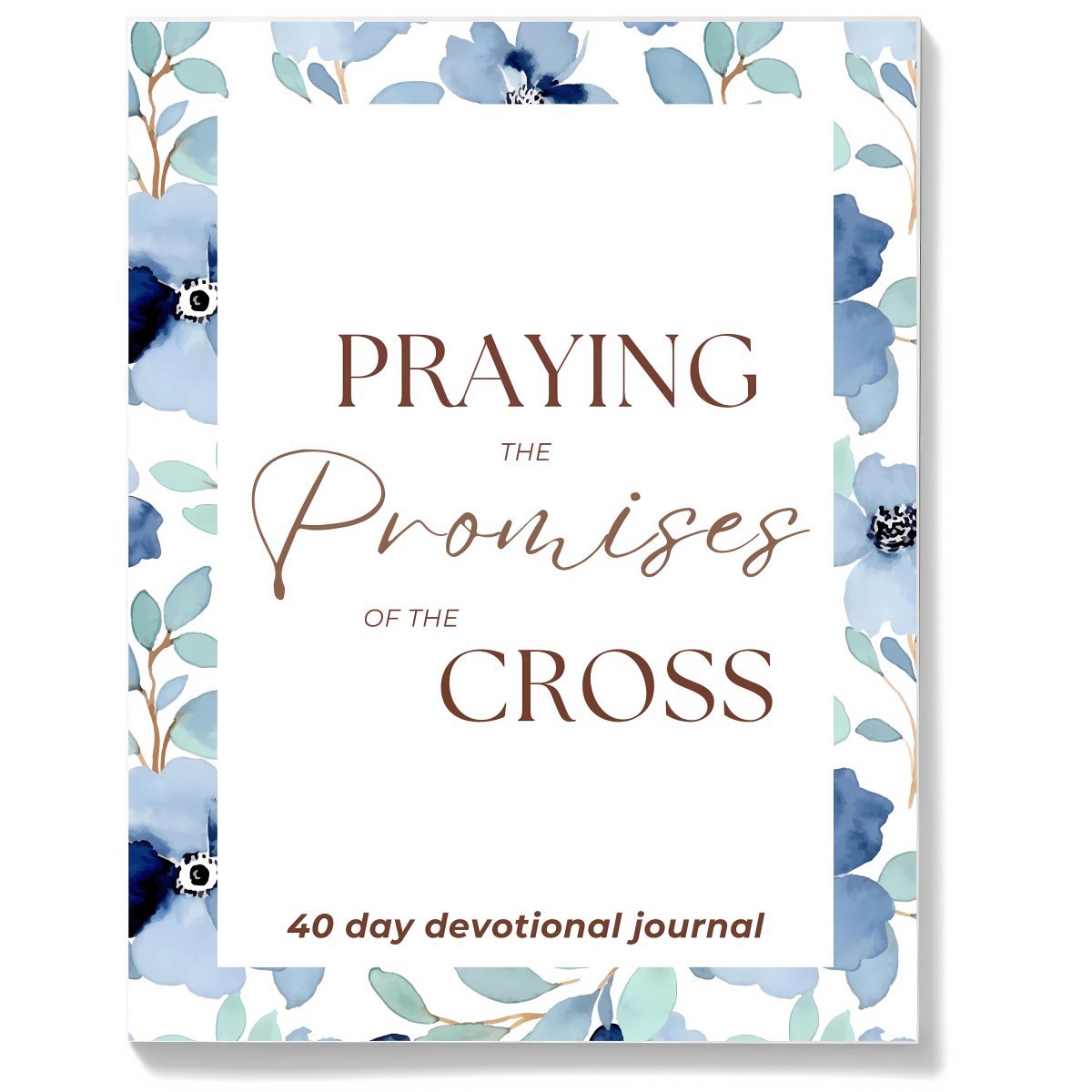 Praying the Promises of the Cross: Devotional Journal